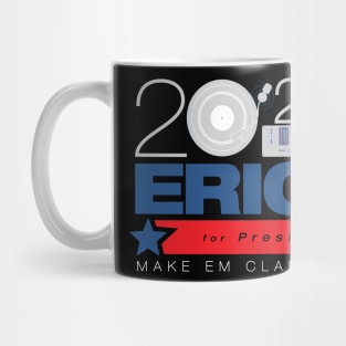 Eric B for Priesident Mug